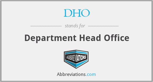 DHO - Department Head Office