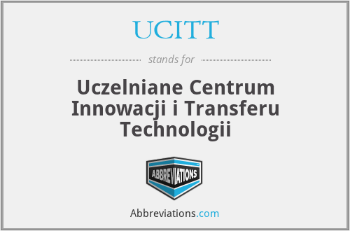 UCITT - Uczelniane Centrum Innowacji i Transferu Technologii