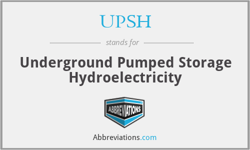 UPSH - Underground Pumped Storage Hydroelectricity