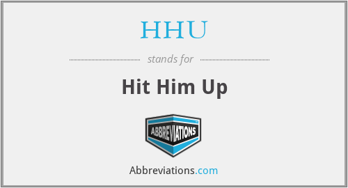 HHU - Hit Him Up