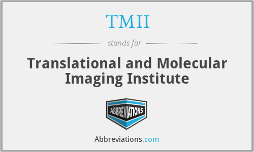 TMII - Translational and Molecular Imaging Institute