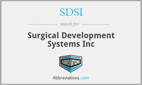 SDSI - Surgical Development Systems Inc