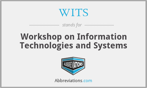 WITS - Workshop on Information Technologies and Systems