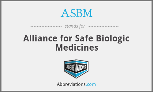 ASBM - Alliance for Safe Biologic Medicines