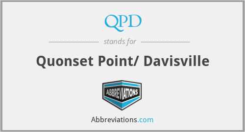 QPD - Quonset Point/ Davisville