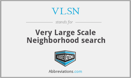 VLSN - Very Large Scale Neighborhood search