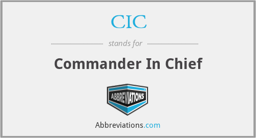 CIC - Commander In Chief