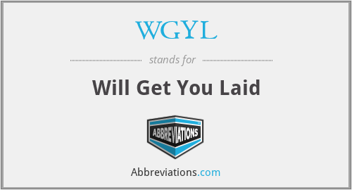 WGYL - Will Get You Laid