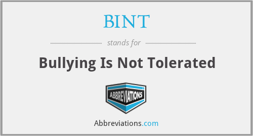 BINT - Bullying Is Not Tolerated