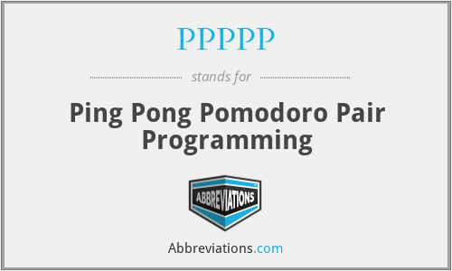 PPPPP - Ping Pong Pomodoro Pair Programming