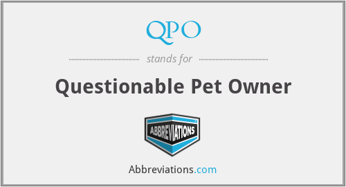 QPO - Questionable Pet Owner