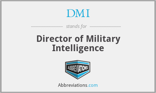 DMI - Director of Military Intelligence