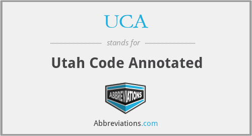 UCA - Utah Code Annotated
