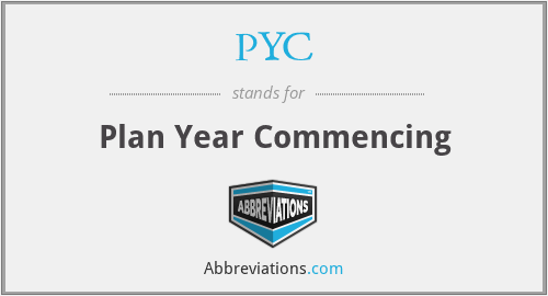 PYC - Plan Year Commencing