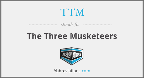 TTM - The Three Musketeers