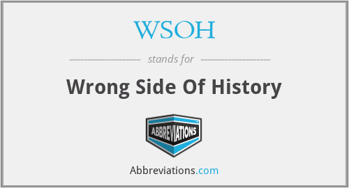 WSOH - Wrong Side Of History