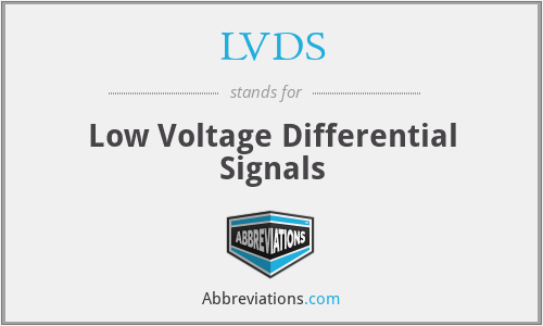 LVDS - Low Voltage Differential Signals