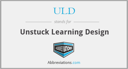 ULD - Unstuck Learning Design