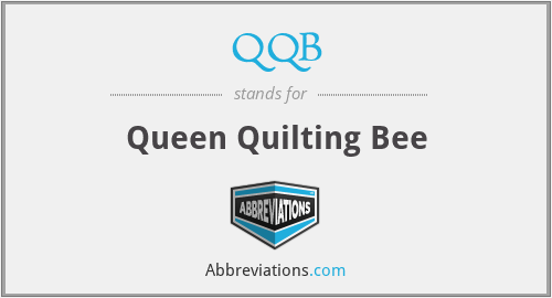 QQB - Queen Quilting Bee