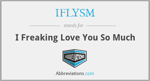 IFLYSM - I Freaking Love You So Much
