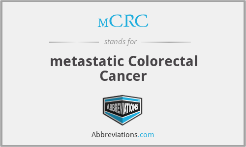 mCRC - metastatic Colorectal Cancer