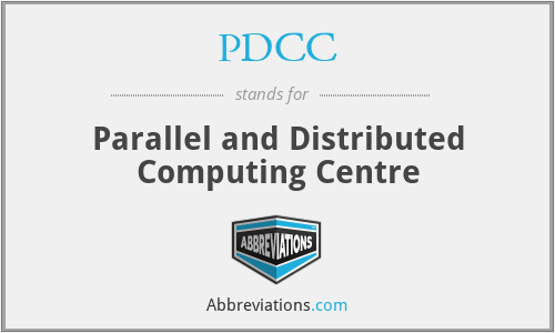 PDCC - Parallel and Distributed Computing Centre