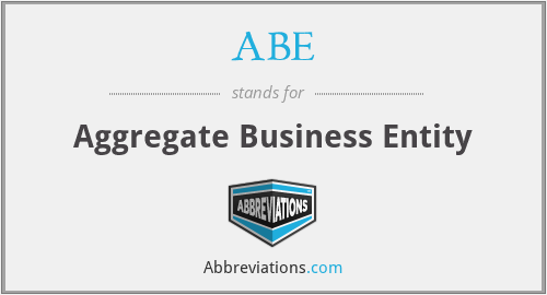 ABE - Aggregate Business Entity
