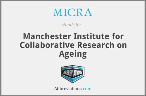 MICRA - Manchester Institute for Collaborative Research on Ageing