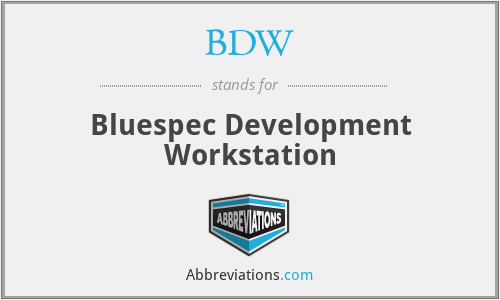 BDW - Bluespec Development Workstation