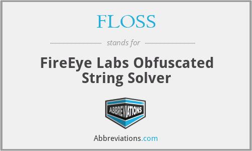 FLOSS - FireEye Labs Obfuscated String Solver
