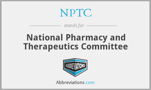 NPTC - National Pharmacy and Therapeutics Committee