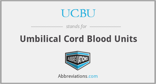 UCBU - Umbilical Cord Blood Units