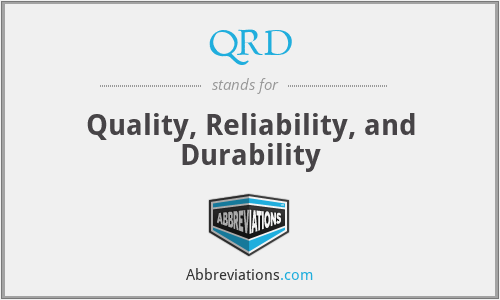 QRD - Quality, Reliability, and Durability