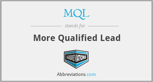 MQL - More Qualified Lead
