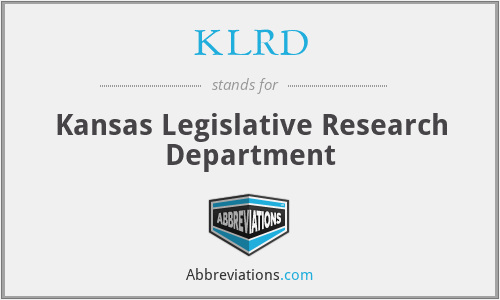 KLRD - Kansas Legislative Research Department