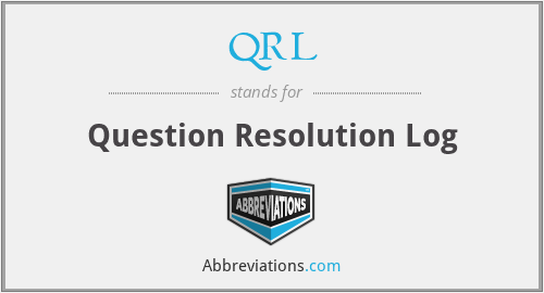 QRL - Question Resolution Log