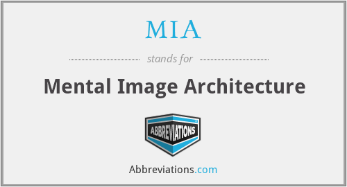 MIA - Mental Image Architecture