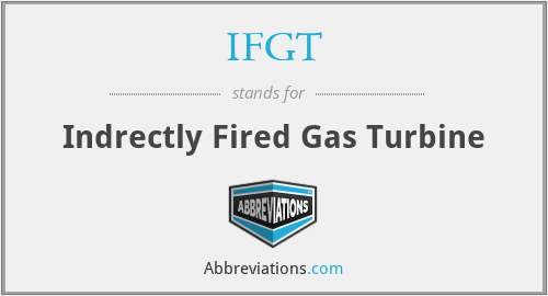 IFGT - Indrectly Fired Gas Turbine