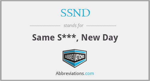SSND - Same S***, New Day