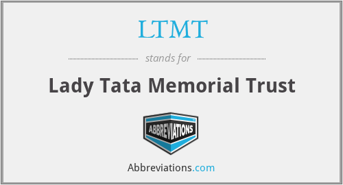 LTMT - Lady Tata Memorial Trust