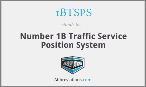 1BTSPS - Number 1B Traffic Service Position System