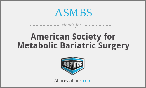 ASMBS - American Society for Metabolic Bariatric Surgery