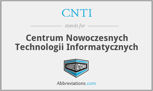 CNTI - Centrum Nowoczesnych Technologii Informatycznych
