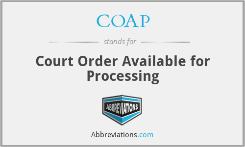 COAP - Court Order Available for Processing