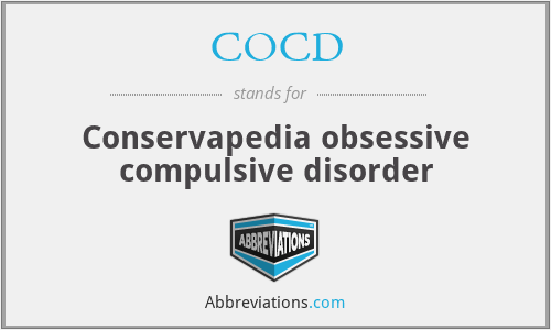 COCD - Conservapedia obsessive compulsive disorder