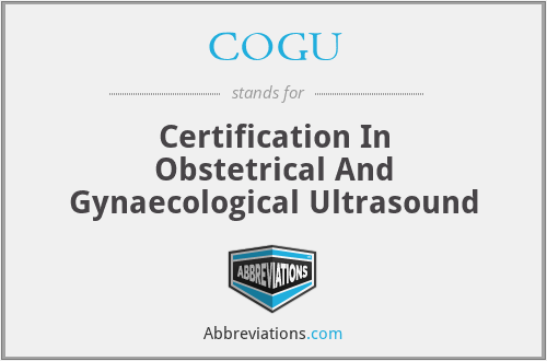 COGU - Certification In Obstetrical And Gynaecological Ultrasound