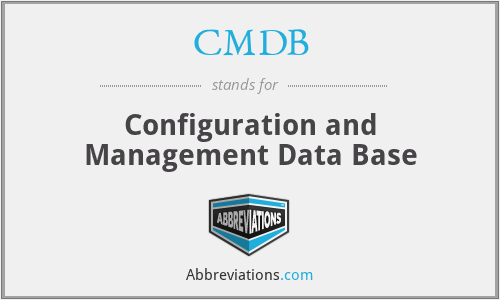 CMDB - Configuration and Management Data Base