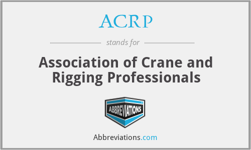 ACRP - Association of Crane and Rigging Professionals