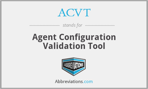 ACVT - Agent Configuration Validation Tool
