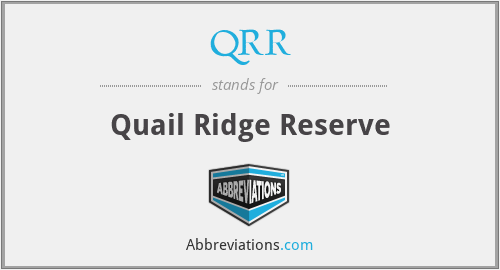 QRR - Quail Ridge Reserve